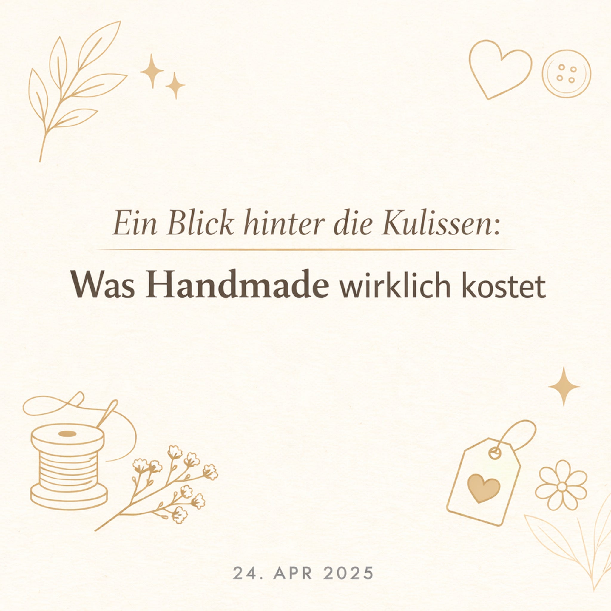 Handmade-Preise ehrlich erklärt – Warum echte Wertschätzung Zeit brauch