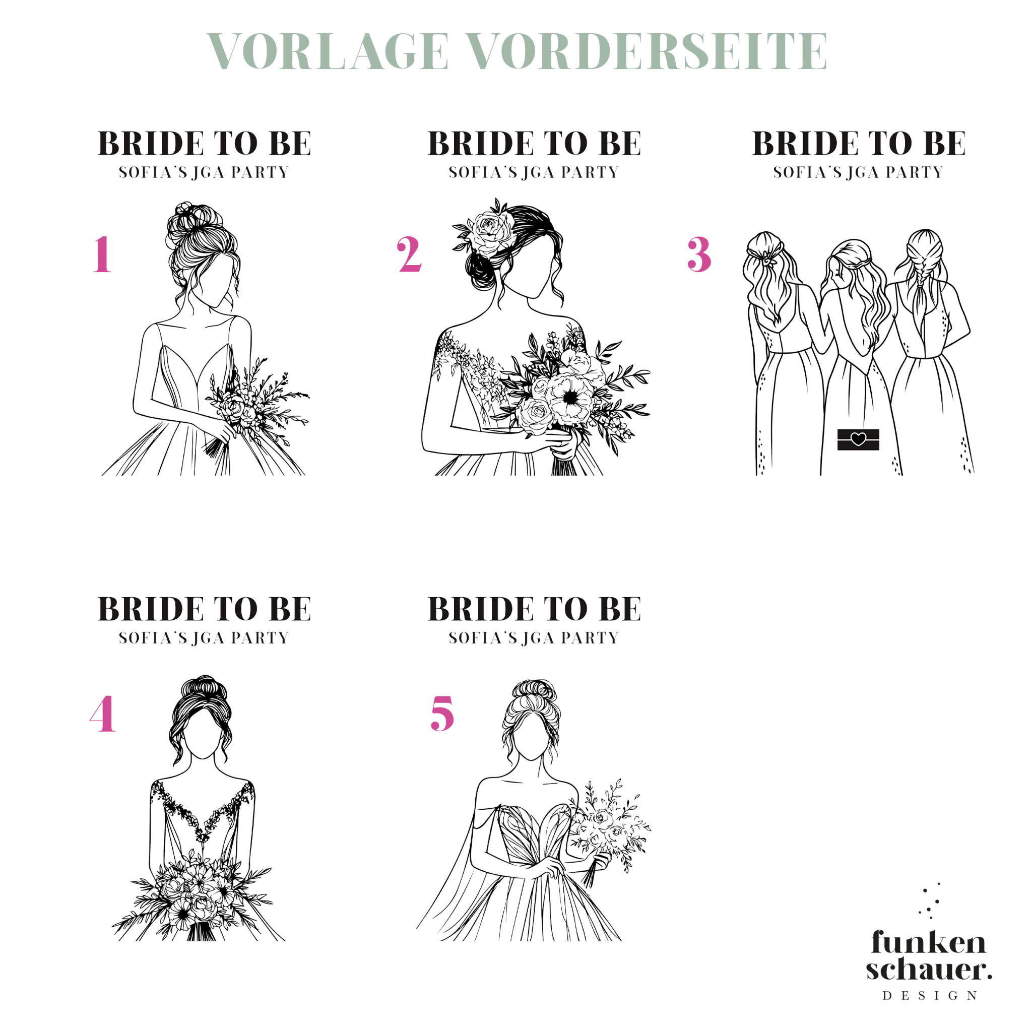 Illustrierte Entwürfe für JGA Frau Ideen zeigen fünf Line-Art-Bräute, jede mit einer einzigartigen Frisur und einem einzigartigen Kleid, nummeriert von 1 bis 5. Der Text lautet „BRIDE TO BE“ und „Sofians Junggesellinnenabschied“. Produkt: JGA Reisegutschein von Funkenschauer.